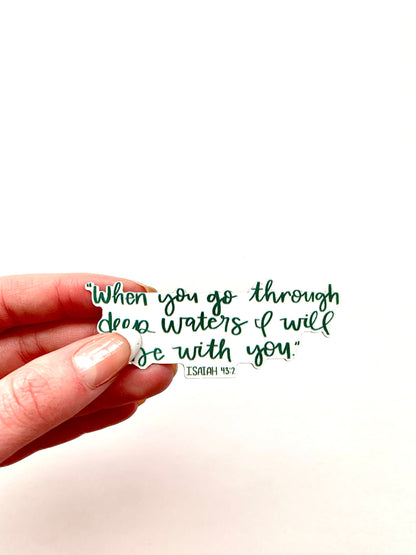 Isaiah 43:2 Sticker | Verse Decal | Inspirational Sticker | Waterproof Sticker | Birthday Gift | Best Friend Gift | Spiritual Sticker