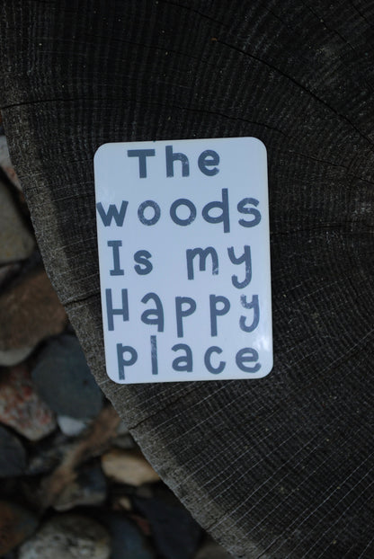 The Woods Is My Happy Place Sticker: Waterproof Laptop Decal