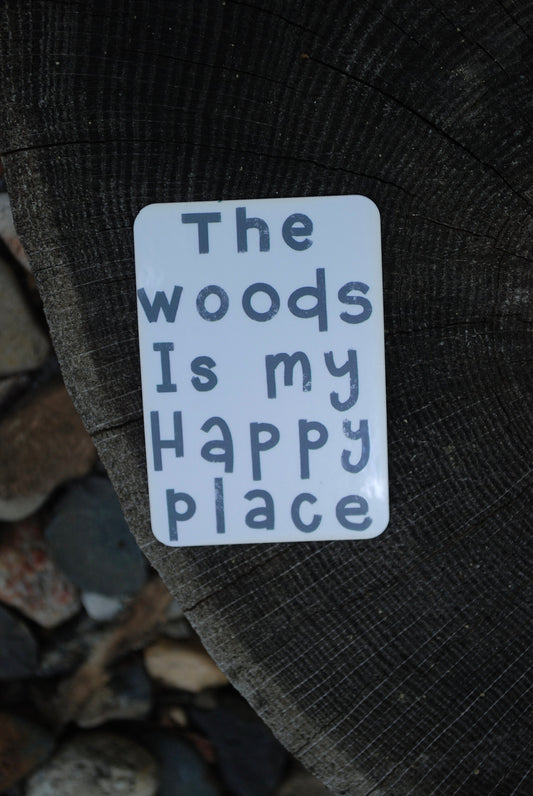 The Woods Is My Happy Place Sticker: Waterproof Laptop Decal