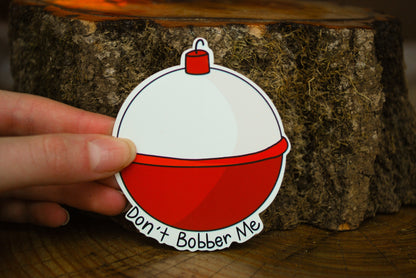 Don't Bobber Me Sticker: Waterproof Fishing Decal