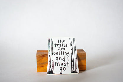 Birch Trees Waterproof Sticker: The Trails Are Calling
