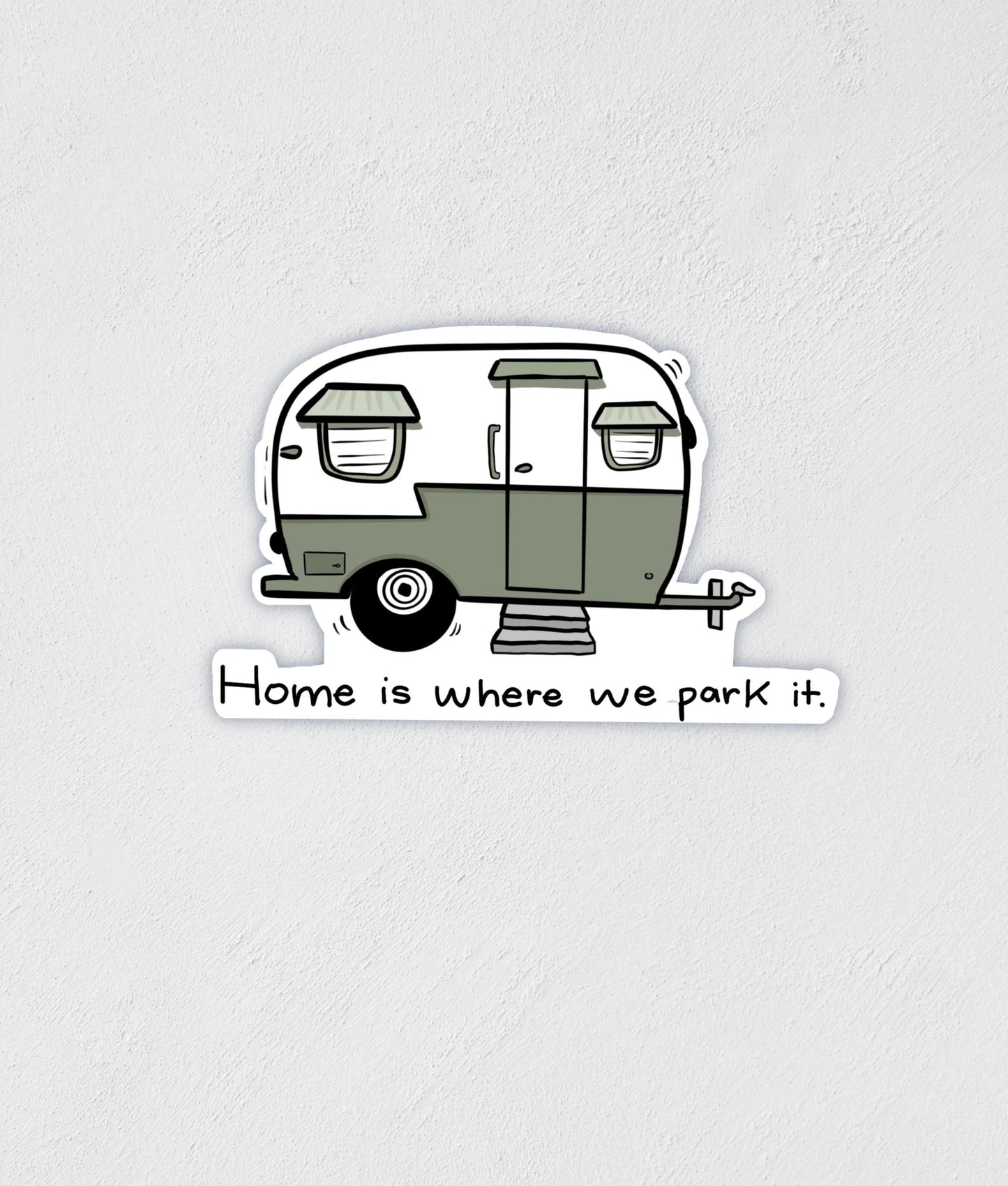 Camper Sticker: Home Is Where We Park It - Waterproof Camping Decal