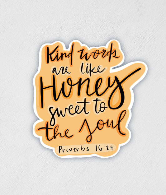 Kind Words Are Like Honey Sticker | Waterproof Sticker | Inspirational Decal | Laptop Sticker | Trendy Sticker | Verse Decal | Birthday Gift