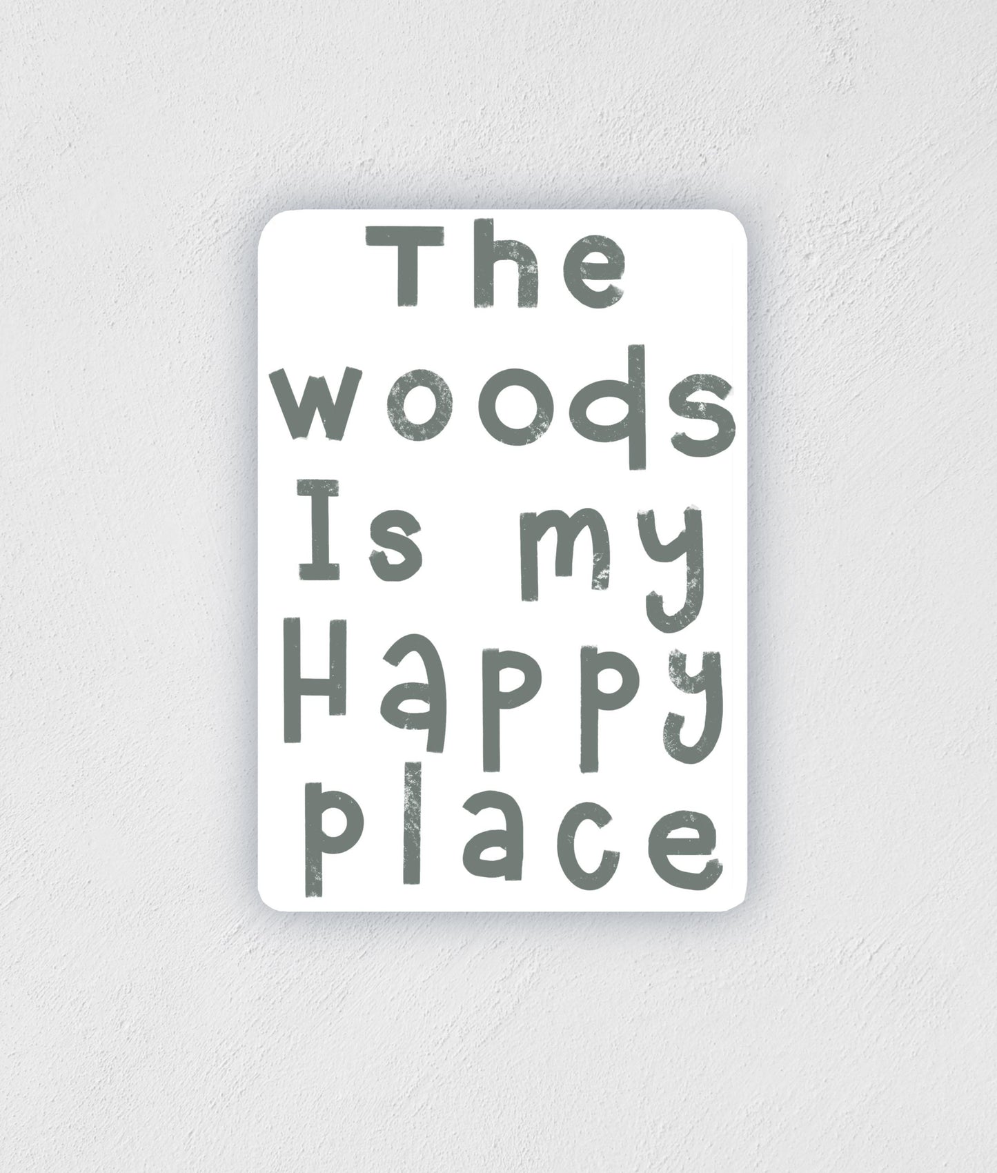 The Woods Is My Happy Place Sticker: Waterproof Laptop Decal