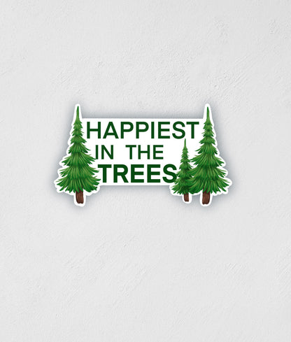 Happiest In The Trees Sticker: Waterproof Forest Decal