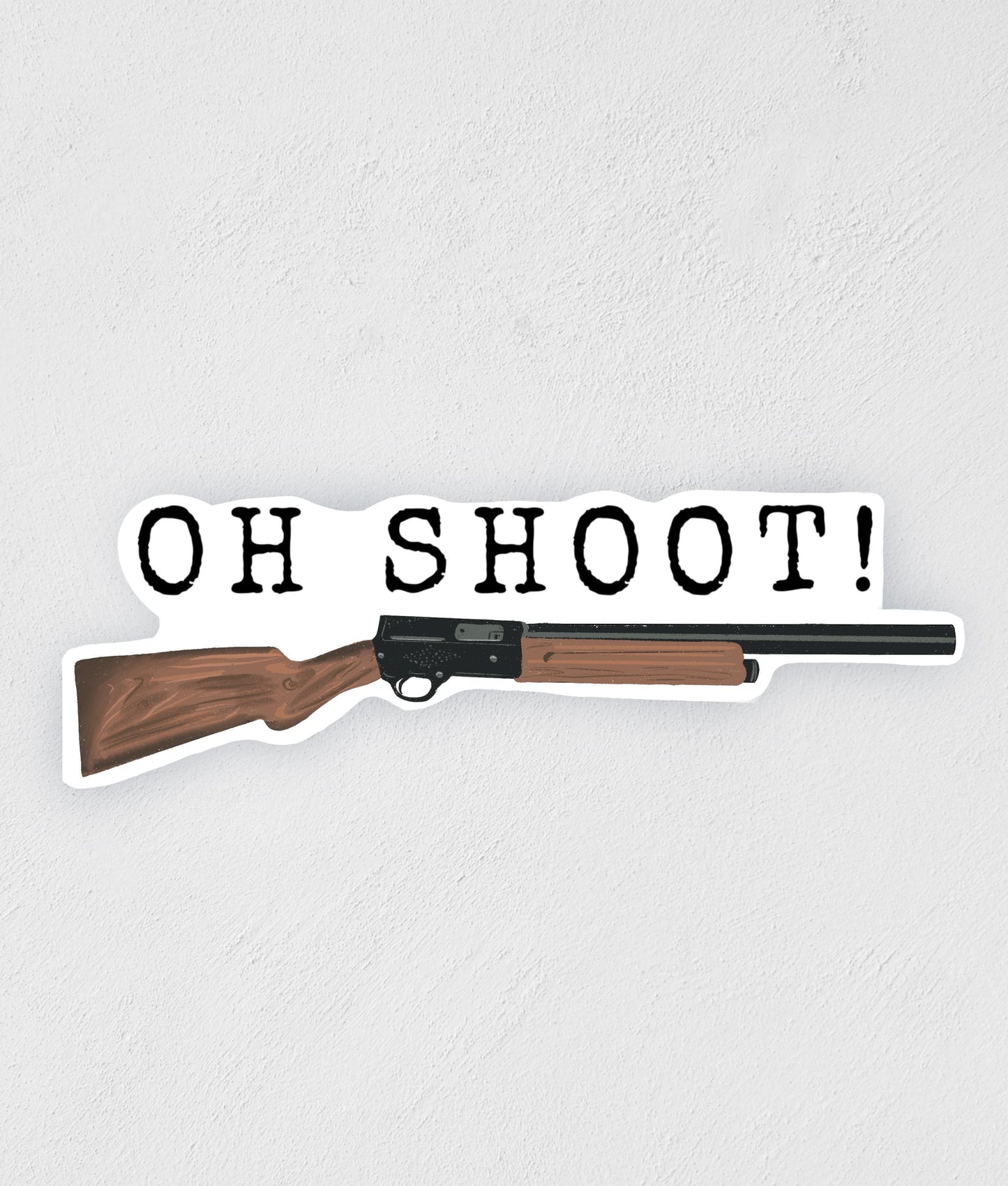 Oh Shoot Gun Sticker | Waterproof Laptop Decal