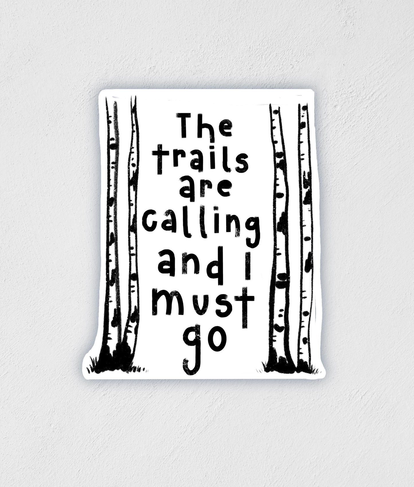 Birch Trees Waterproof Sticker: The Trails Are Calling