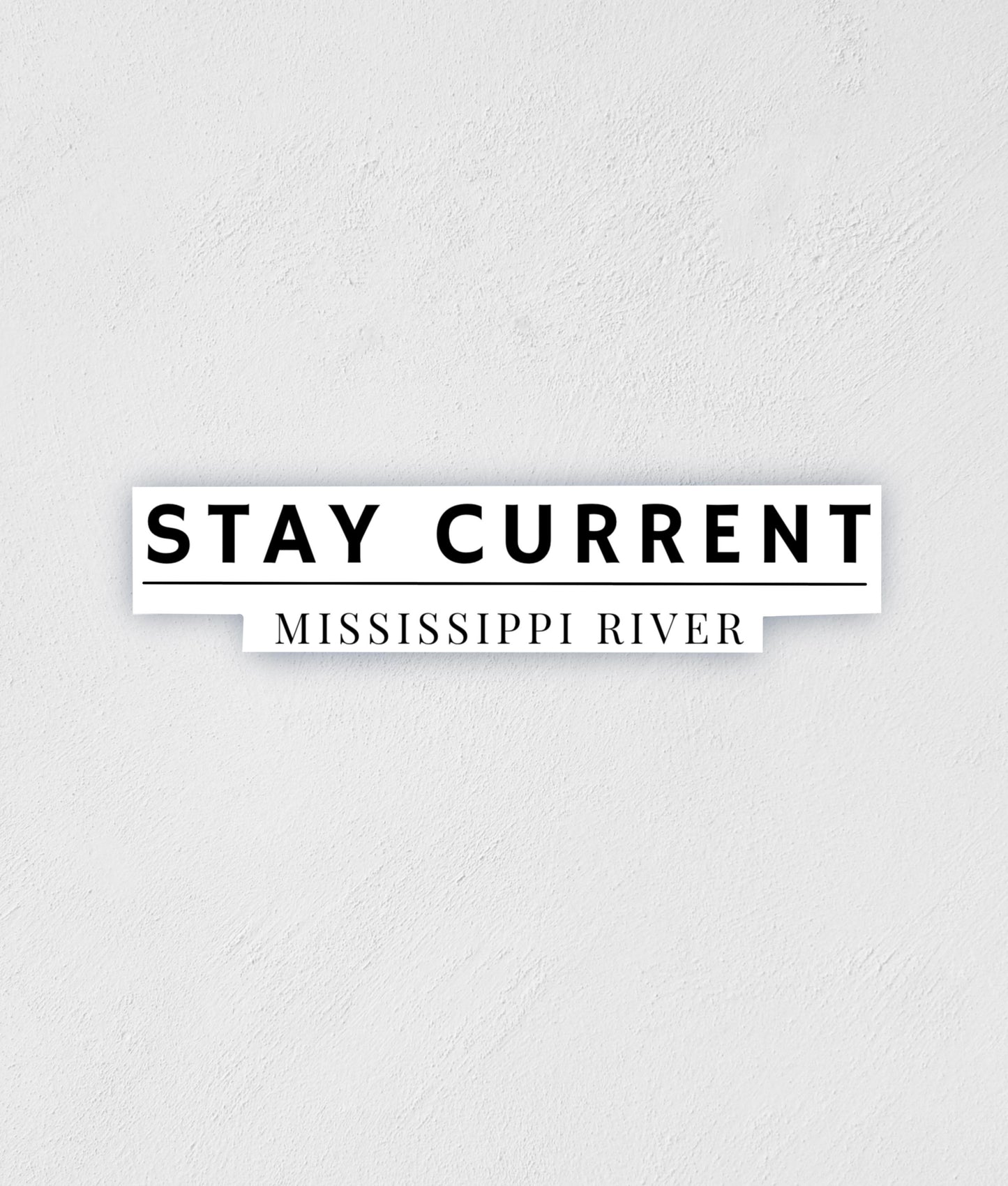 Mississippi River 'Stay Current' Waterproof Sticker: Trendy Travel Decal