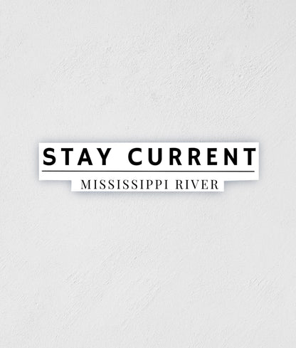 Mississippi River 'Stay Current' Waterproof Sticker: Trendy Travel Decal
