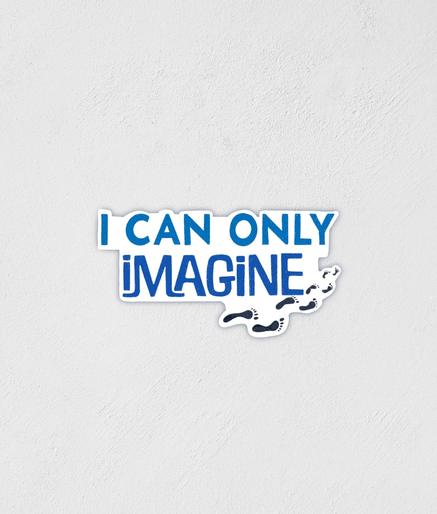 I Can Only Imagine Sticker: Waterproof Christian Decal