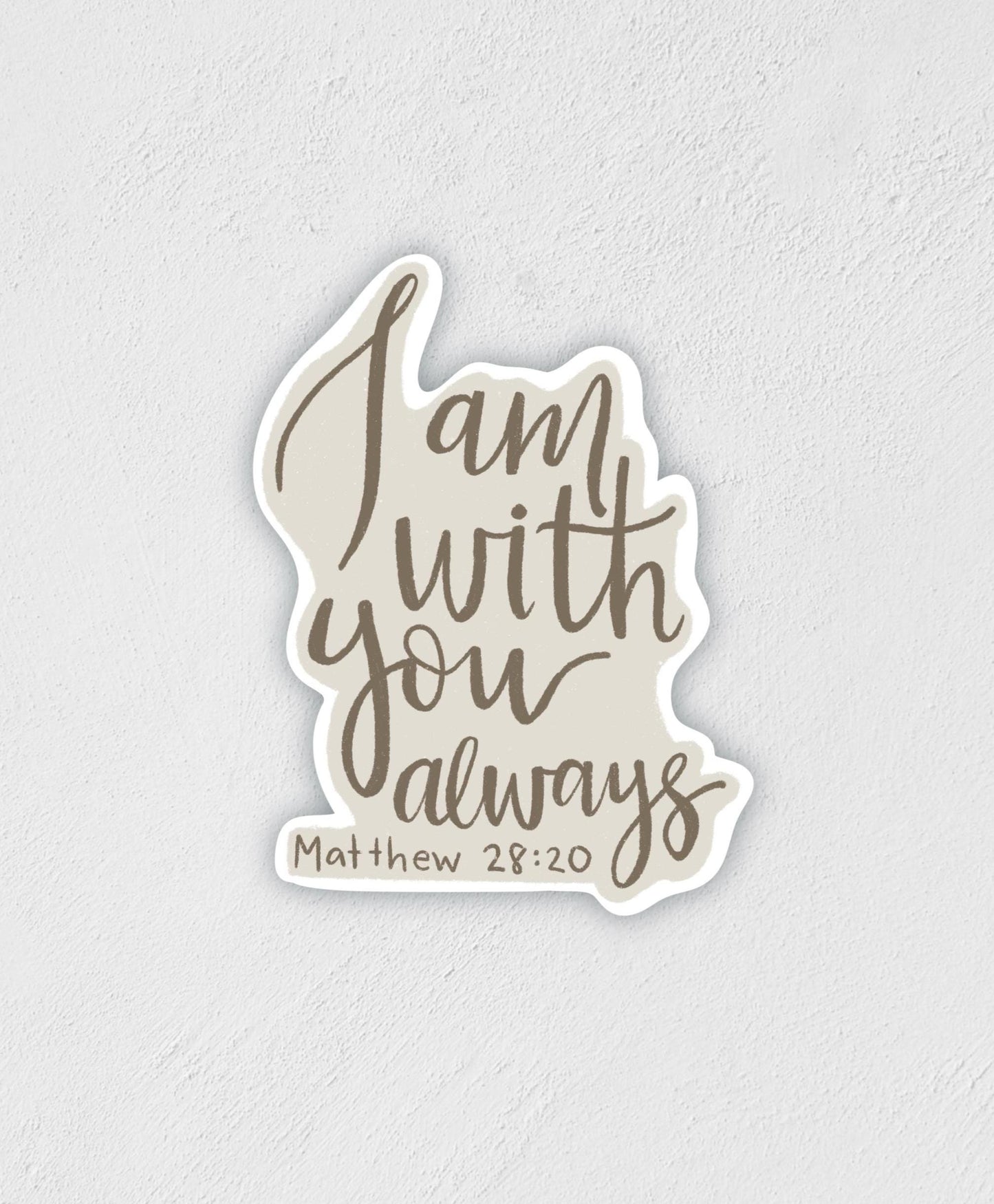 I Am With You Always Sticker: Waterproof Verse Decal