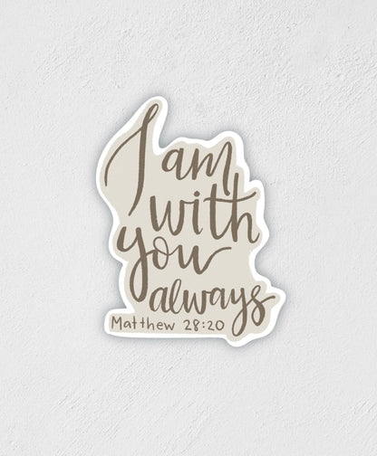 I Am With You Always Sticker: Waterproof Verse Decal