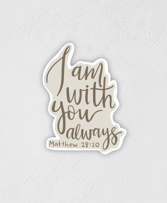 I Am With You Always Sticker: Waterproof Verse Decal
